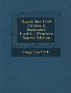 Napoli Nel 1799: Critica E Documenti Inediti