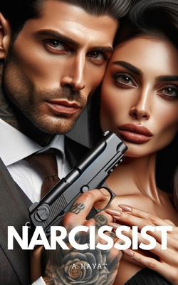 Narcissist: Dating Abusive Men - Hayat, A