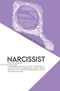 Narcissist Nightmare: Understanding Narcissism: Top Tips To Finally Master Covert Narcissistic Personality, Know The Two Sides Of The Same Coin To Check Toxic Relationships And Heal From Emotional Abuse