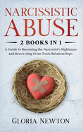 Narcissistic Abuse: 2 Books in 1: A Guide to Becoming the Narcissist's Nightmare and Recovering from Toxic Relationships