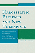 Narcissistic Patients and New Therapists: Conceptualization, Treatment, and Managing Countertransference
