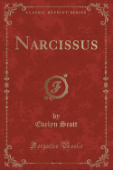 Narcissus (Classic Reprint)