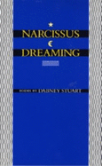 Narcissus Dreaming: Poems - Stuart, Dabney, Mr.