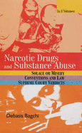 Narcotic Drugs and Substance Abuse: Solace or Misery, Conventions and Law, Supreme Court Verdicts