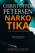 Narkotika: An Explosive Mix of Drugs, Deceit and Deception