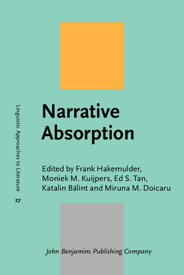 Narrative Absorption - Hakemulder, Frank (Editor), and Kuijpers, Moniek M. (Editor), and Tan, Ed S. (Editor)
