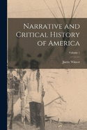 Narrative and Critical History of America; Volume 1