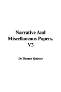 Narrative and Miscellaneous Papers, V2