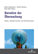 Narrative der Ueberwachung: Typen, mediale Formen und Entwicklungen