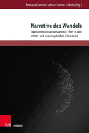 Narrative Des Wandels: Transformationsprozesse Nach 1989 in Den Mittel- Und Osteuropaischen Literaturen