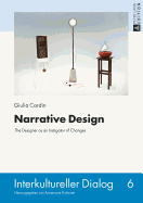 Narrative Design: The Designer as an Instigator of Changes