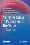 Narrative Ethics in Public Health: The Value of Stories