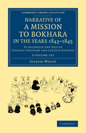 Narrative of a Mission to Bokhara, in the Years 1843-1845 2 Volume Set: To Ascertain the Fate of Colonel Stoddart and Captain Conolly