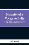 Narrative of a Voyage to India: Of a Shipwreck on Board the Lady Castlerbagh and a Description of New South Wales