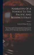 Narrative Of A Voyage To The Pacific And Beering's Strait: To Co-operate With The Polar Expeditions Performed In His Majesty's Ship Blossom Under The Command Of Captain F. W. Beechey, R. N., F. R. S. &c. In The Years 1825, 26, 27, 28; Volume 2