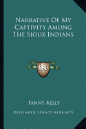 Narrative Of My Captivity Among The Sioux Indians