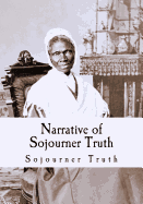 Narrative of Sojourner Truth: A Slave Narrative