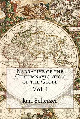 Narrative of the Circumnavigation of the Globe: Vol I - Scherzer, Karl Ritter Von