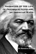 Narrative of The Life of FREDERICK DOUGLASS, An American Slave.