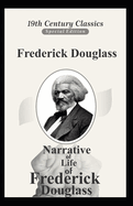 Narrative of the Life of Frederick Douglass: The Original 1845 Edition (The Autobiography Classics Of Frederick Douglass)