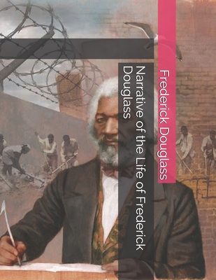 Narrative of the Life of Frederick Douglass - Douglass, Frederick