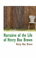 Narrative of the Life of Henry Box Brown