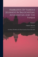 Narrative Of Various Journeys In Balochistan, Afghanistan And The Panjab: Including A Residence In Those Countries From 1826-1838; Volume 2