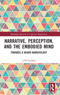 Narrative, Perception, and the Embodied Mind: Towards a Neuro-narratology