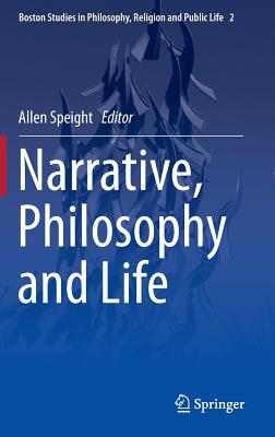 Narrative, Philosophy and Life - Speight, Allen (Editor)