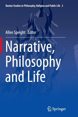 Narrative, Philosophy and Life - Speight, Allen (Editor)