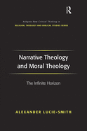 Narrative Theology and Moral Theology: The Infinite Horizon