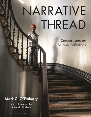 Narrative Thread: Conversations on Fashion Collections - O'Flaherty, Mark C