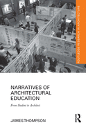 Narratives of Architectural Education: From Student to Architect