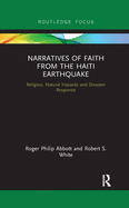 Narratives of Faith from the Haiti Earthquake: Religion, Natural Hazards and Disaster Response