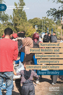 Narratives of Forced Mobility and Displacement in Contemporary Literature and Culture