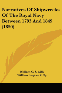 Narratives Of Shipwrecks Of The Royal Navy Between 1793 And 1849 (1850)