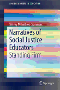 Narratives of Social Justice Educators: Standing Firm