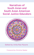 Narratives of South Asian and South Asian American Social Justice Educators
