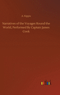 Narratives of the Voyages Round the World, Performed By Captain James Cook