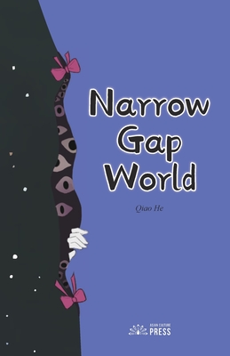 Narrow Gap World - He, Qiao