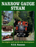 Narrow Gauge Steam: Its Origins and World-wide Development