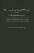Narrow Seas, Small Navies, and Fat Merchantmen: Naval Strategies for the 1990s
