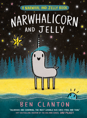 Narwhalicorn and Jelly (a Narwhal and Jelly Book #7) - Clanton, Ben