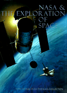 NASA and the Exploration of Space: With Works from the NASA Art Collection - Launius, Roger D, and Ulrich, Bertram, and Glenn, John (Foreword by)