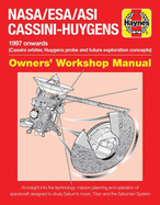 Nasa/Esa/Asi Cassini-Huygens Owners' Workshop Manual: 1997 onwards