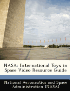 NASA: International Toys in Space Video Resource Guide