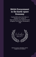 NASA Procurement in the Earth-space Economy: Hearing Before the Committee on Science, U.S. House of Representatives, One Hundred Fourth Congress, First Session, November 8, 1995