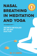 Nasal breathing in meditation and yoga: secrets revealed by an ENT doctor