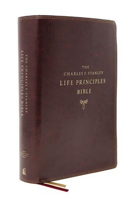 Nasb, Charles F. Stanley Life Principles Bible, 2nd Edition, Leathersoft, Burgundy, Thumb Indexed, Comfort Print: Holy Bible, New American Standard Bible - Stanley, Charles F (Editor), and Thomas Nelson