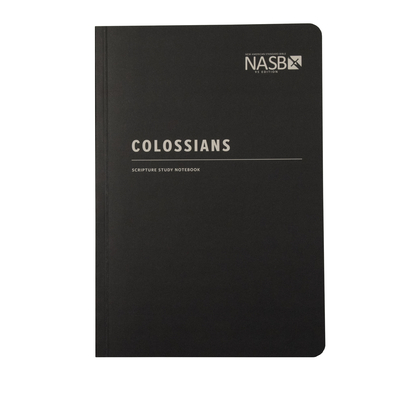 NASB Scripture Study Notebook: Colossians: NASB - Steadfast Bibles